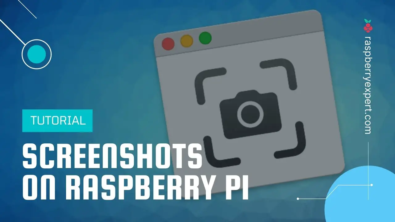 How to Take Screenshots on a Raspberry Pi (Ultimate Guide)